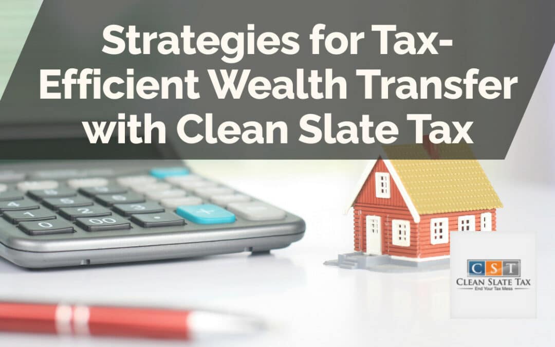 Estrategias para una transferencia de riqueza fiscalmente eficiente con impuestos de borrón y cuenta nueva