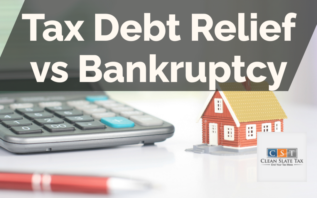 Tax Debt Relief vs Bankruptcy