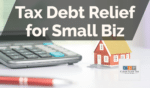 Tax Debt Relief for Small Biz