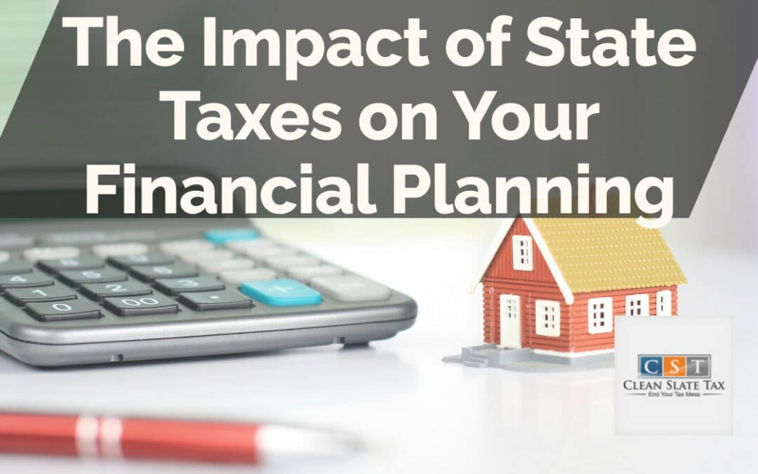El impacto de los impuestos estatales en su planificación financiera