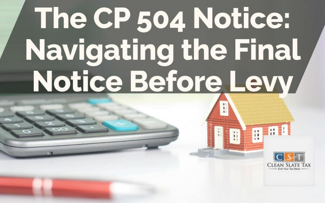 The CP 504 Notice: Navigating the Final Notice Before Levy