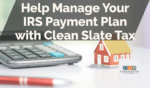 Help Manage Your IRS Payment Plan with Clean Slate Tax
