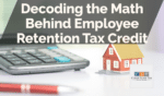 Decoding the Math Behind Employee Retention Tax Credit