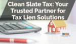 Clean Slate Tax: Your Trusted Partner for Tax Lien Solutions