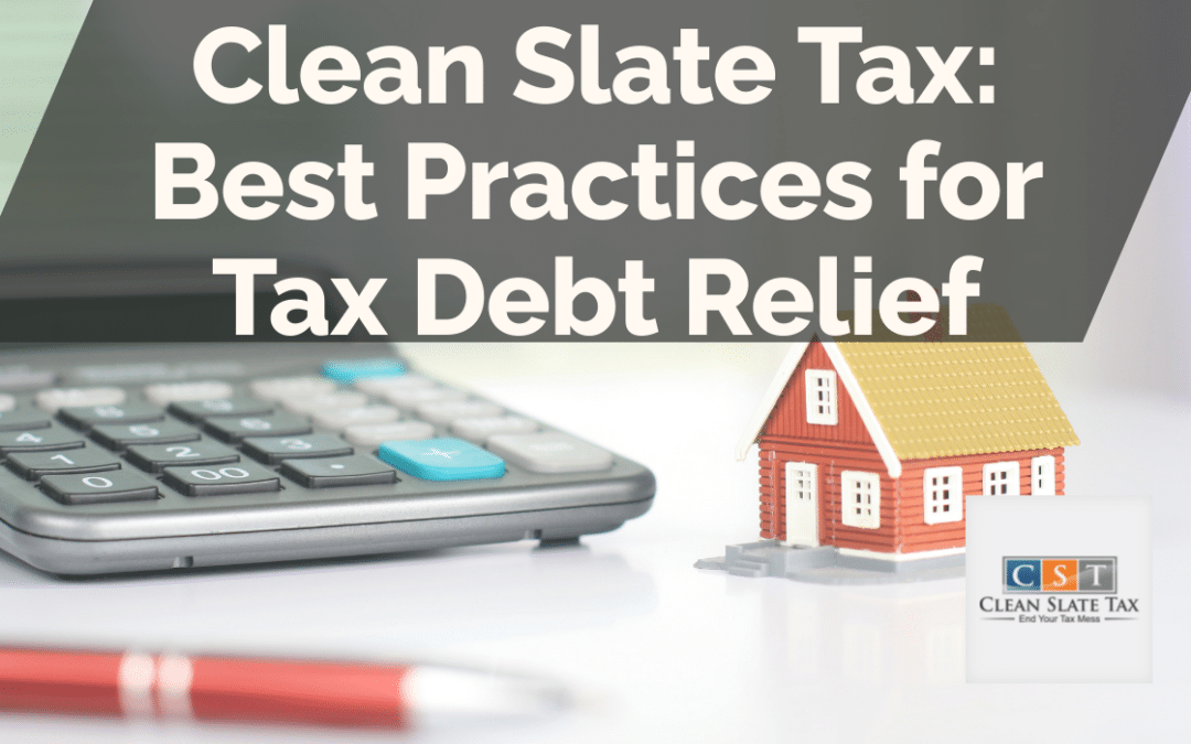 Clean Slate Tax: Best Practices for Tax Debt Relief