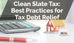 Clean Slate Tax: Best Practices for Tax Debt Relief