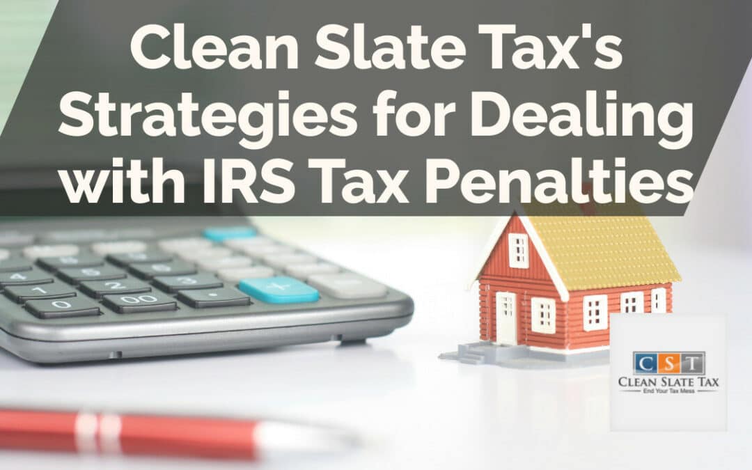 Clean Slate Tax's Strategies for Dealing with IRS Tax Penalties