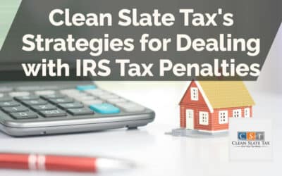 Clean Slate Tax’s Strategies for Dealing with IRS Tax Penalties
