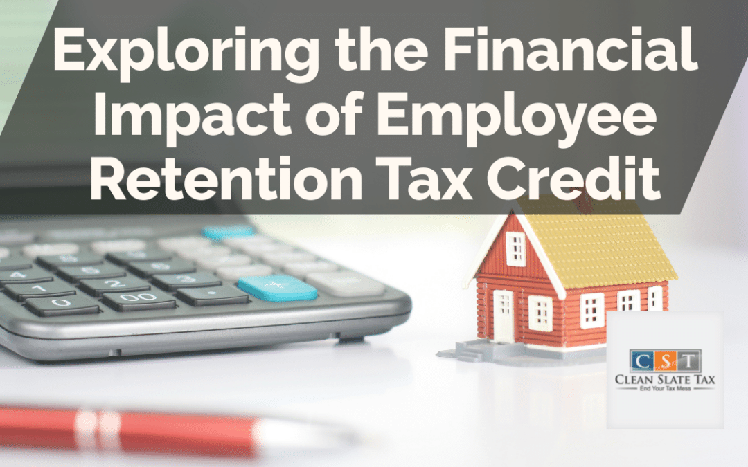 Exploring the Financial Impact of Employee Retention Tax Credit