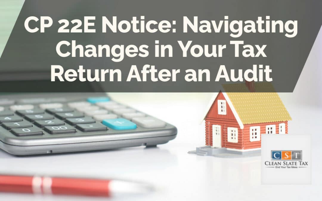 CP 22E Notice: Navigating Changes in Your Tax Return After an Audit