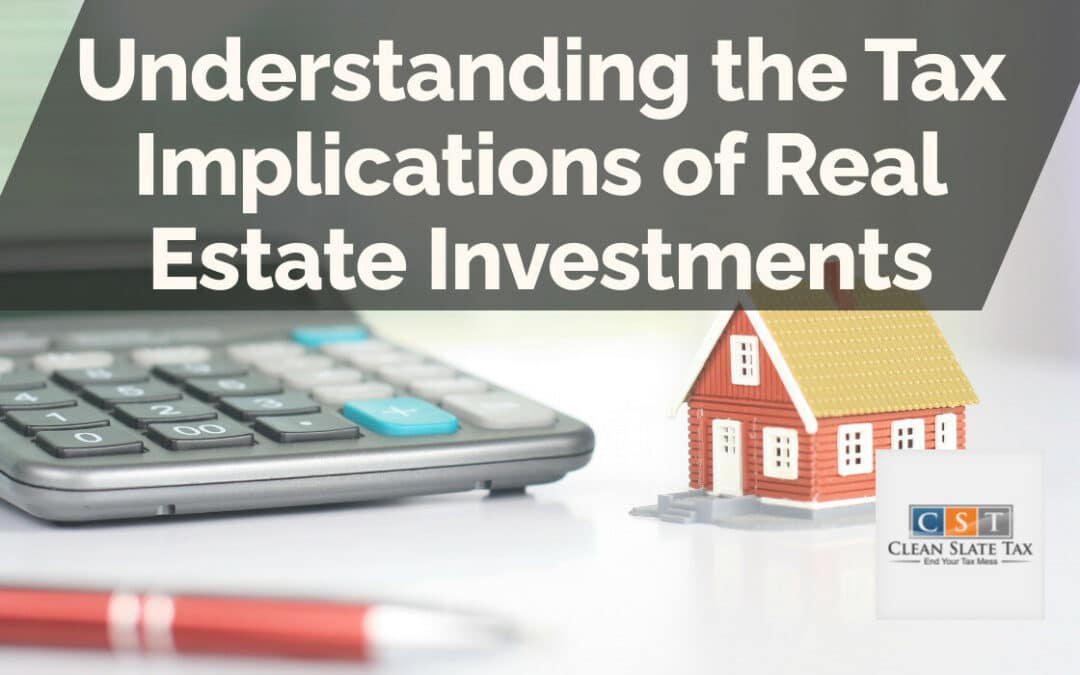 Understanding the Tax Implications of Real Estate Investments