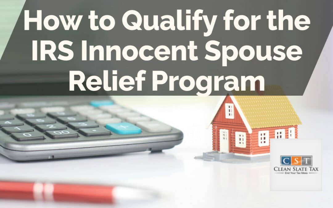 How to Qualify for the IRS Innocent Spouse Relief Program
