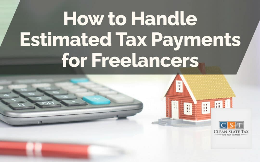 How to Handle Estimated Tax Payments for Freelancers