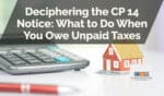 Deciphering the CP 14 Notice: What to Do When You Owe Unpaid Taxes