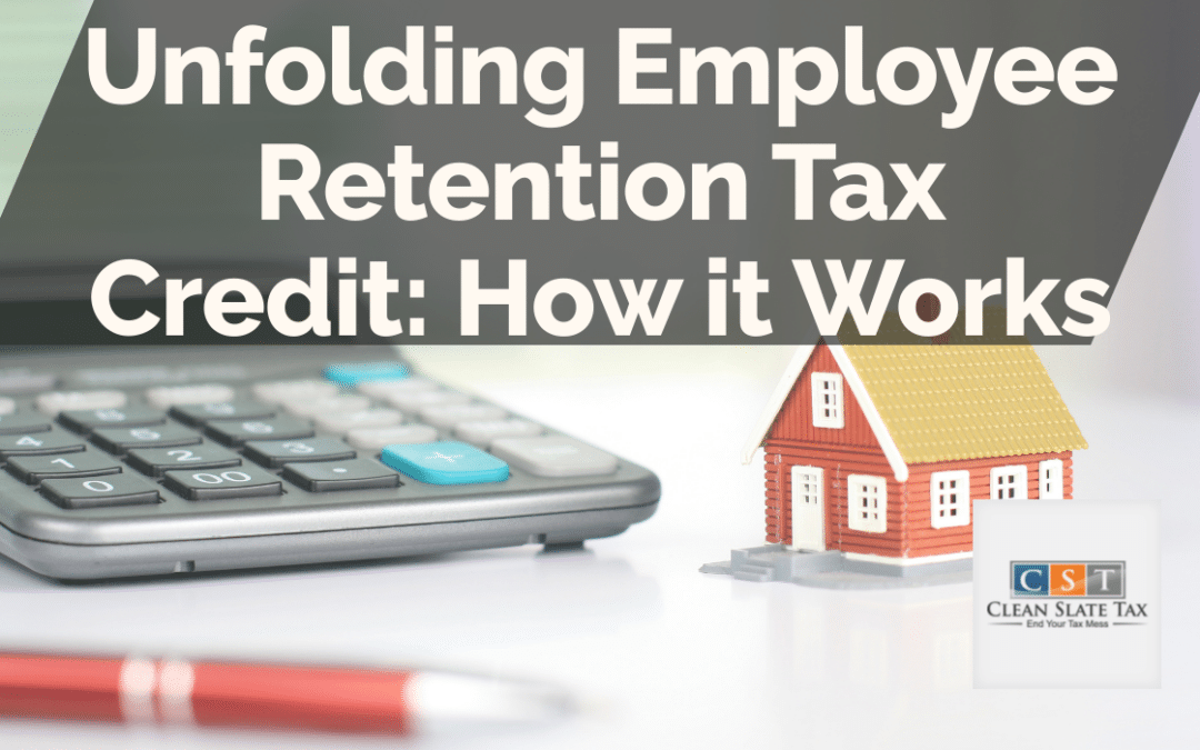 Unfolding Employee Retention Tax Credit: How it Works