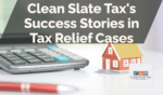 Clean Slate Tax's Success Stories in Tax Relief Cases
