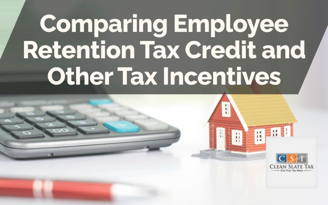 Comparing Employee Retention Tax Credit and Other Tax Incentives