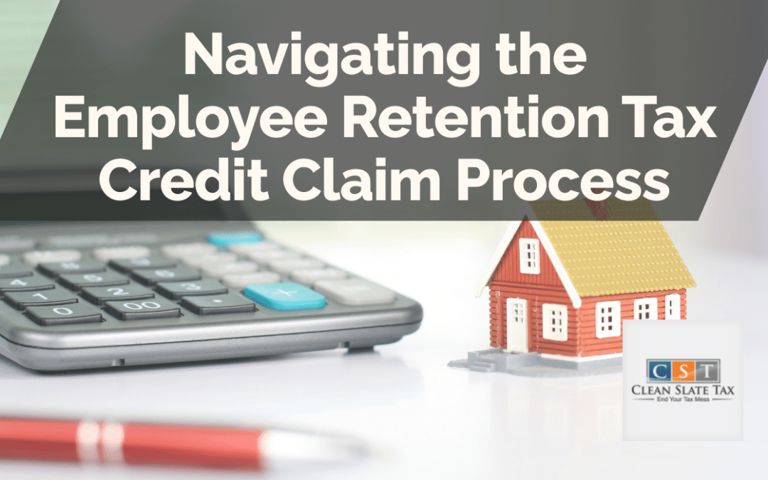 Navigating the Employee Retention Tax Credit Claim Process