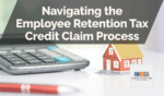 Navigating the Employee Retention Tax Credit Claim Process