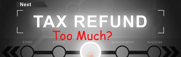 What Should You Do if the IRS Refunds You Too Much?